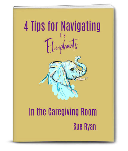 4 Tips for Navigating the Elephants in the Caregiving Room