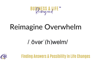 Reimagine Overwhelm